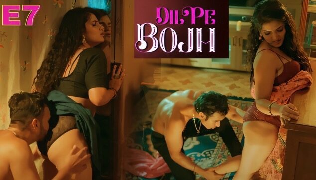 Dil Pe Bojh Part 2 E07 2025 Hindi Hot Web Series – Ullu