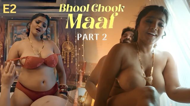 Bhool Chook Maaf Part 2 E2 2026 – FeelApp Hot Hindi xxx Web Series