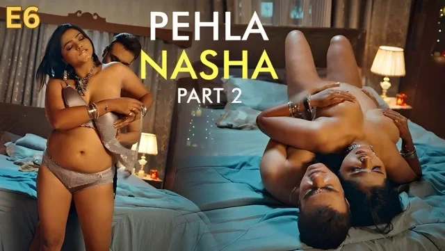 Pehla Nasha Part 2 E06 2026 Hindi Hot sexy Web Series – Feelapp
