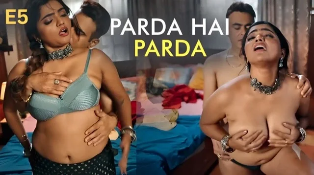 Parda Hai Parda Part 2 E05 2026 – Ullu Hindi Hot Sex Web Series