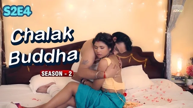 Chalak Buddha S2E4 2026 – Akkuott Hot Hindi Sex Web Series