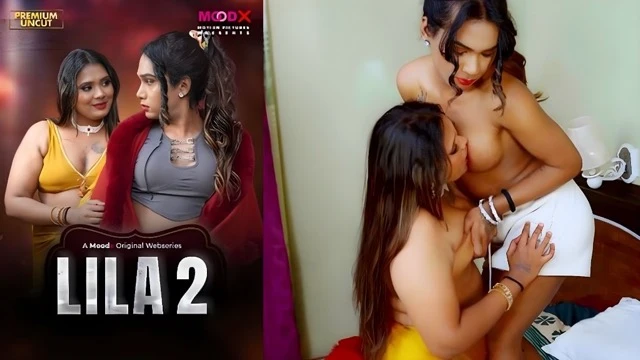 Lila E2 2026 – MoodX Uncut Hindi Hot Web Series